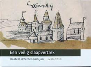 Een veilig slaapvertrek. Kasteel Woerden 600 jaar: 1410-2010